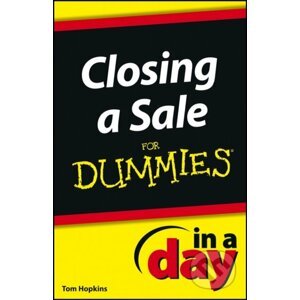 Closing a Sale In a Day For Dummies - Tom Hopkins