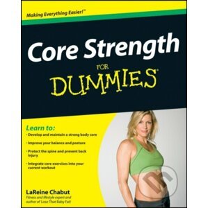 Core Strength For Dummies - LaReine Chabut