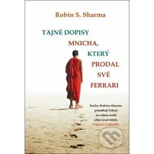 Tajné dopisy mnicha, který prodal své ferrari - Robin Sharma