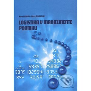 Logistika v manažmente podniku - Pavel Ceniga, Viera Šukalová