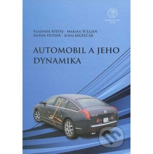 Automobil a jeho dynamika - Vladimír Rievaj a kolektív