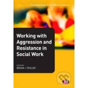 Working with Aggression and Resistance in Social Work - Brian Taylor