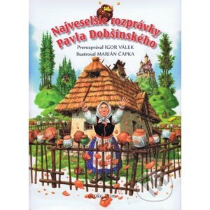 Najveselšie rozprávky Pavla Dobšinského - Pavol Dobšinský