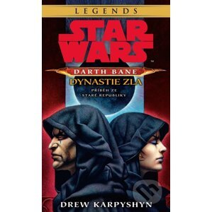 Star Wars: Darth Bane 3. Dynastie zla - Drew Karpyshyn
