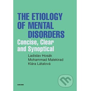 The Etiology of Mental Disorders - Ladislav Hosák, Mohammad Malekirad, Klára Látalová