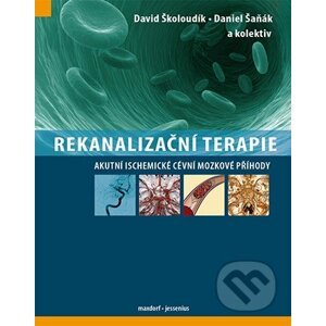 Rekanalizační terapie - David Školoudík, Daniel Šaňák a kolektív