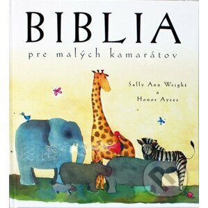 Biblia pre malých kamarátov - Sally Ann Wright, Honor Ayres