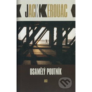 Osamělý poutník - Jack Kerouac