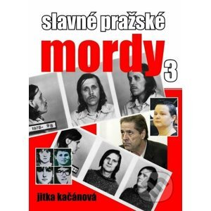 Slavné pražské mordy 3 - Jitka Kačánová