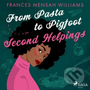 From Pasta to Pigfoot: Second Helpings (EN) - Frances Mensah Williams