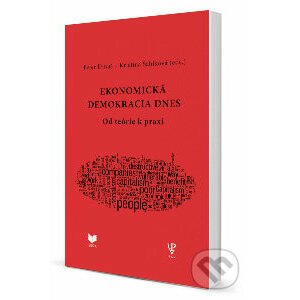 Ekonomická demokracia dnes - Peter Dinuš, Kristína Šabíková