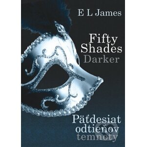 Fifty Shades Darker : Päťdesiat odtieňov temnoty - E L James