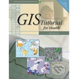 GIS Tutorial for Health - Kristen S. Kurland, Wilpen L. Gorr