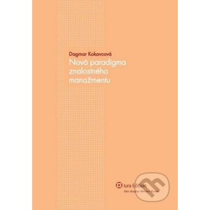 Nová paradigma znalostného manažmentu - Dagmar Kokavcová