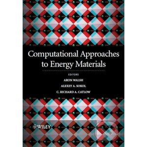 Computational Approaches to Energy Materials - Richard Catlow, Alexey Sokol, Aron Walsh
