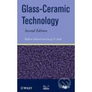Glass Ceramic Technology - Wolfram Holand, George H. Beall