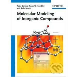 Molecular Modeling of Inorganic Compounds - Peter Comba, Trevor W. Hambley