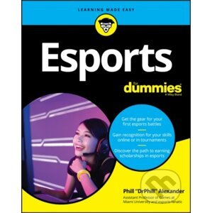 Esports For Dummies - Phill Alexander