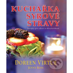 Kuchařka syrové stravy - Doreen Virtue
