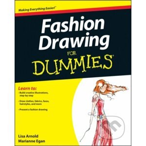 Fashion Drawing For Dummies - Lisa Arnold, Marianne Egan