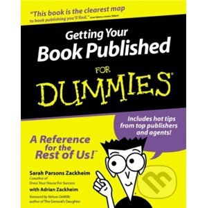 Getting Your Book Published For Dummies - Sarah Parsons Zackheim, Adrian Zackheim