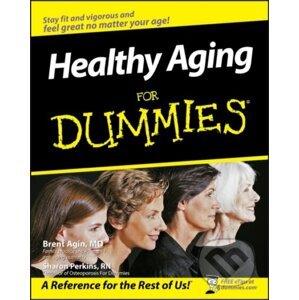 Healthy Aging For Dummies - Brent Agin, Sharon Perkins
