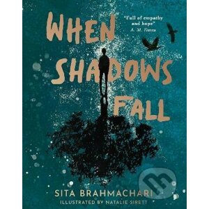 When Shadows Fall - Natalie Sirett (ilustrátor), Sita Brahmachari