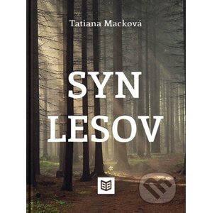 Syn lesov - Tatiana Macková