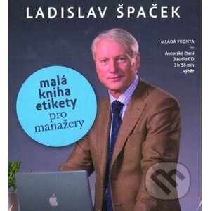 Malá kniha etikety pro manažery (3 CD) - Ladislav Špaček