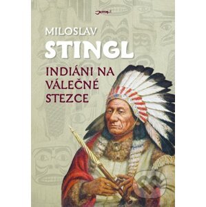 Indiáni na válečné stezce - Miloslav Stingl