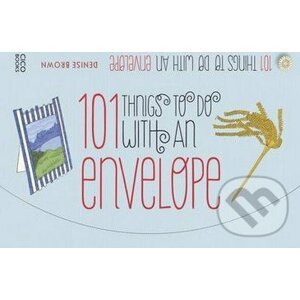 101 Things to Do with an Envelope - Denise Brown