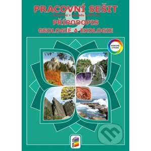Přírodopis 9 - Geologie a ekologie (barevný pracovní sešit) - NNS