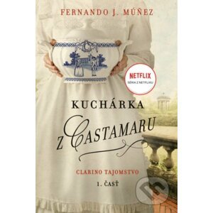 Kuchárka z Castamaru: Clarino tajomstvo - Fernando J. Múñez