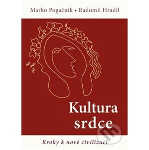 Kultura srdce - Radomil Hradil, Marko Pogačnik