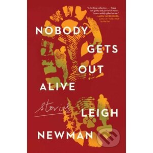 Nobody Gets Out Alive - Leigh Newman