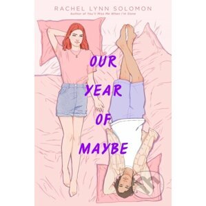 Our Year of Maybe - Rachel Lynn Solomon