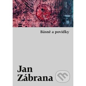 Básně a povídky - Jan Zábrana