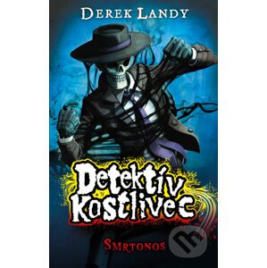 Detektív Kostlivec - Smrtonos - Derek Landy