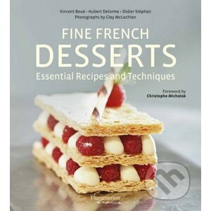 Fine French Desserts - Vincent Boué, Hubert Delorme