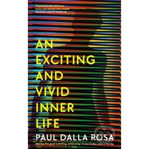 Exciting and Vivid Inner Life - Paul Dalla Rosa