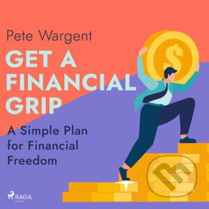 Get a Financial Grip: A Simple Plan for Financial Freedom (EN) - Pete Wargent