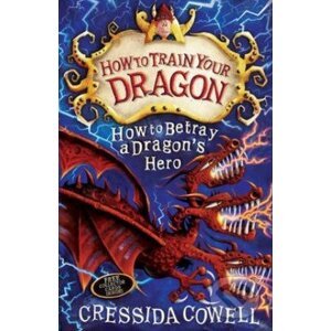 How to Betray a Dragon's Hero - Cressida Cowell