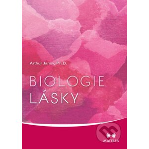Biologie lásky - Arthur Janov