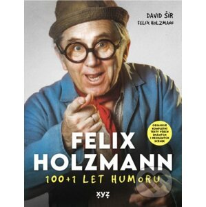 Felix Holzmann: 100+1 let humoru - David Šír, Felix Holzmann