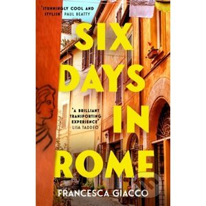 Six Days In Rome - Francesca Giacco