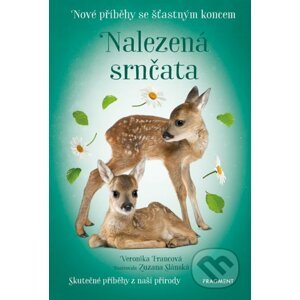 Nové příběhy se šťastným koncem: Nalezená srnčata - Veronika Francová, Zuzana Slánská (ilustrátor)