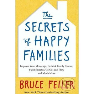 The Secrets of Happy Families - Bruce Feiler