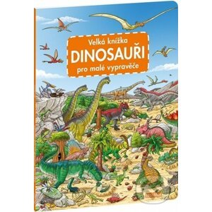 Velká knížka - dinosauři pro malé vypravěče - Ella & Max