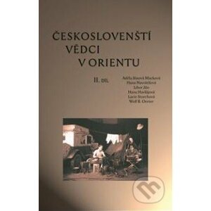 Českoslovenští vědci v Orientu - Kolektív autorov