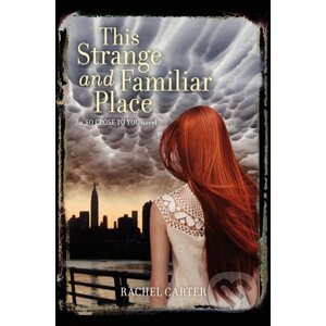 This Strange and Familiar Place - Rachel Carter